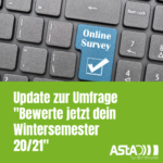 Update zur Umfrage „Bewerte jetzt dein Wintersemester 20/21“