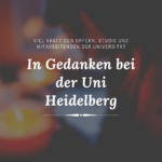 In Gedanken mit der Uni Heidelberg, ihren Studierenden und Mitarbeitenden